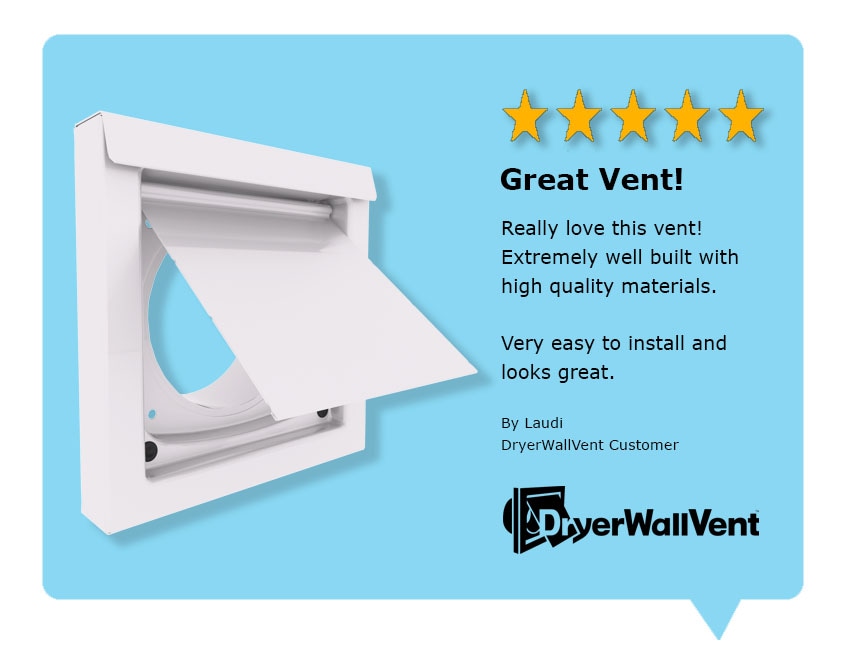 DryerWallVent in white testimonial from a customer, saying that the vent is extremely well built with high quality materials.